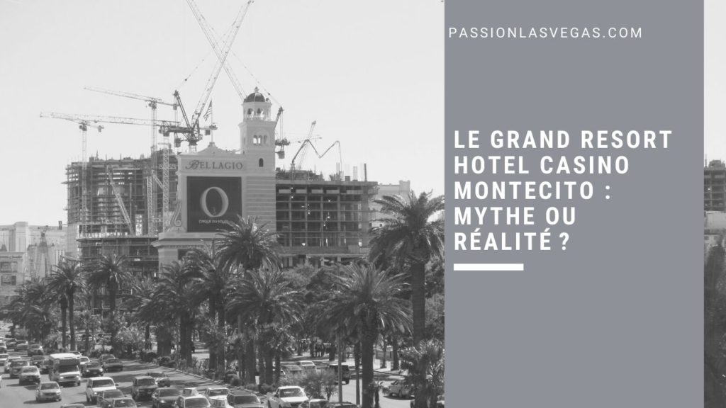Le Grand Resort Hotel Casino Montecito : mythe ou réalité ?